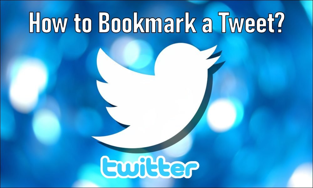 How To Bookmark A Tweet On Twitter