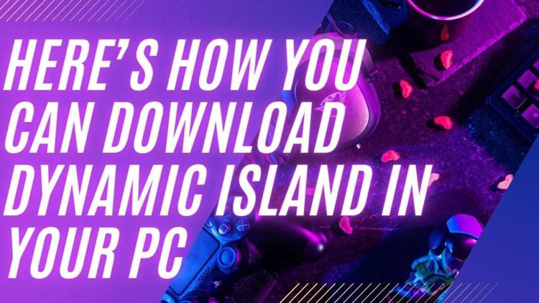 How to get Dynamic Island for pc?