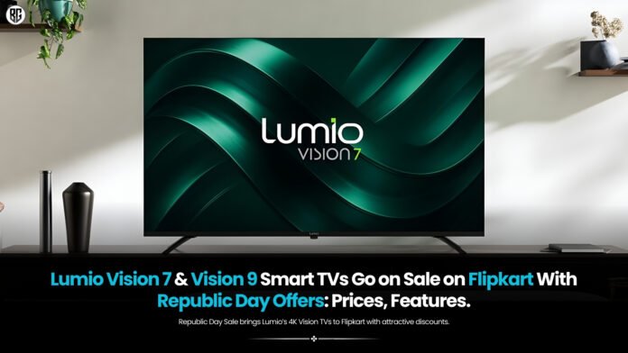 Lumio Vision 7 and Vision 9 Smart TVs on Flipkart Republic Day Sale