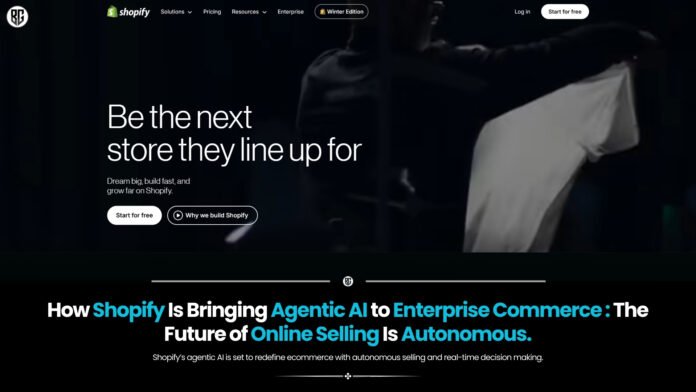 Shopify Is Bringing Agentic AI to Enterprise Commerce